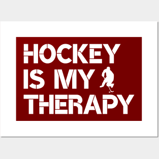 Hockey is my therapy Posters and Art